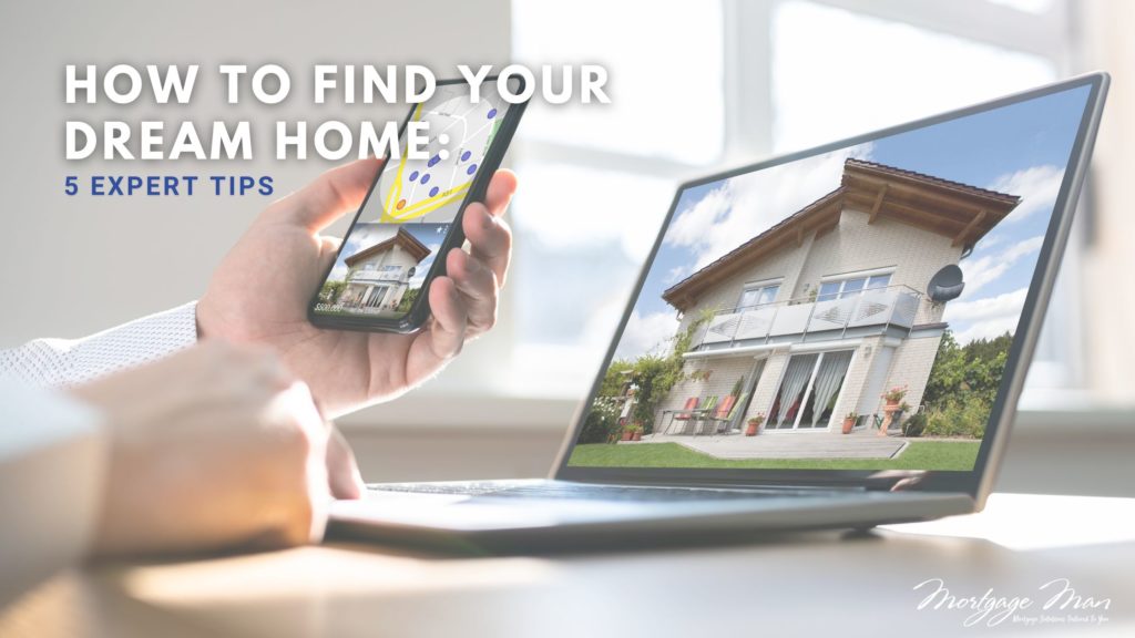 Find Your Dream Home - How To Tips - Mortgage Man DLC